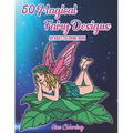 50 Magical Fairy Designs: An Adult Coloring Book - Paperback