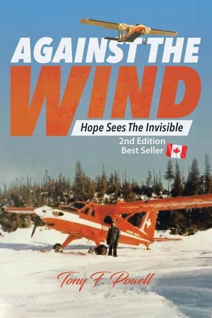Against the Wind: Hope Sees the Invisible 2nd Edition - Paperback