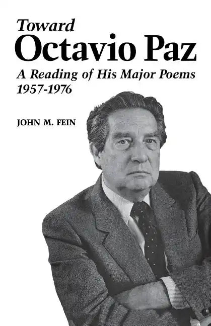 Toward Octavio Paz: A Reading of His Major Poems, 1957-1976 - Paperback