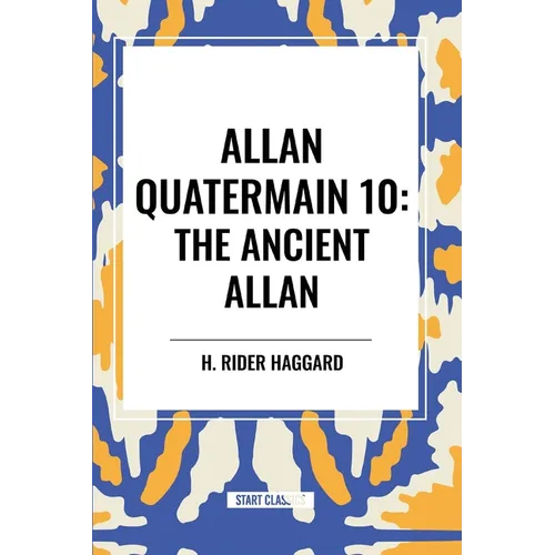 Allan Quatermain: The Ancient Allan, #10 - Paperback
