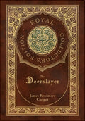The Deerslayer (Royal Collector's Edition) (Case Laminate Hardcover with Jacket) - Hardcover