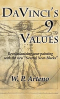 DaVinci's 9 Values: Revolutionizing your Painting with the new Neutral Near-Blacks - Hardcover