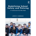 Redefining School Safety and Policing: A Transformative Four-Pillar Model - Paperback