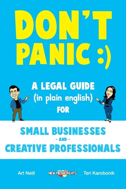 Don't Panic: A Legal Guide (in plain english) for Small Businesses & Creative Professionals (2nd Edition - 2017) - Paperback