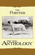 The Pointer - A Dog Anthology (A Vintage Dog Books Breed Classic) - Paperback
