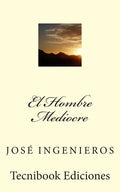 El Hombre Mediocre - Paperback