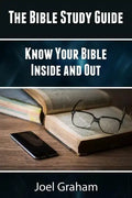 The Bible Study Guide: Know Your Bible Inside and Out - Paperback