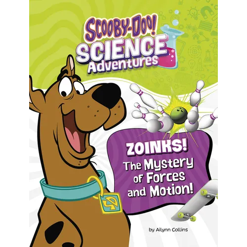 Zoinks! the Mystery of Forces and Motion: A Scooby-Doo! Science Adventure - Hardcover