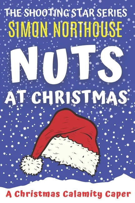 Nuts At Christmas: A Christmas Calamity Caper - Paperback