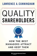 Quality Shareholders: How the Best Managers Attract and Keep Them - Hardcover