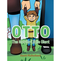 Otto: The Not-So-Little Giant - Hardcover
