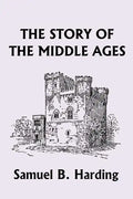 The Story of the Middle Ages (Yesterday's Classics) - Paperback