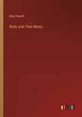 Birds and Their Nests - Paperback