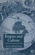Empire and Culture: The French Experience, 1830-1940 - Paperback