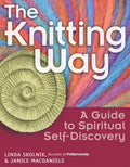 The Knitting Way: A Guide to Spiritual Self-Discovery - Hardcover