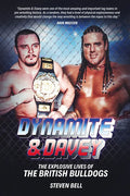 Dynamite and Davey: The Explosive Lives of the British Bulldogs - Hardcover