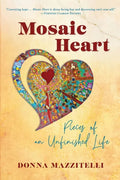 Mosaic Heart: Pieces of an Unfinished Life - Paperback