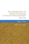 The Emergence of Hyper-Calvinism in English Nonconformity 1689-1765 - Paperback