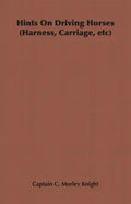 Hints on Driving Horses (Harness, Carriage, Etc) - Hardcover