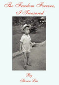 The Freedom Forever, I Treasured - Hardcover
