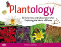 Plantology: 30 Activities and Observations for Exploring the World of Plants Volume 5 - Paperback