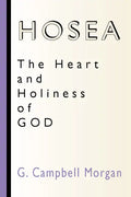 Hosea: The Heart and Holiness of God - Paperback