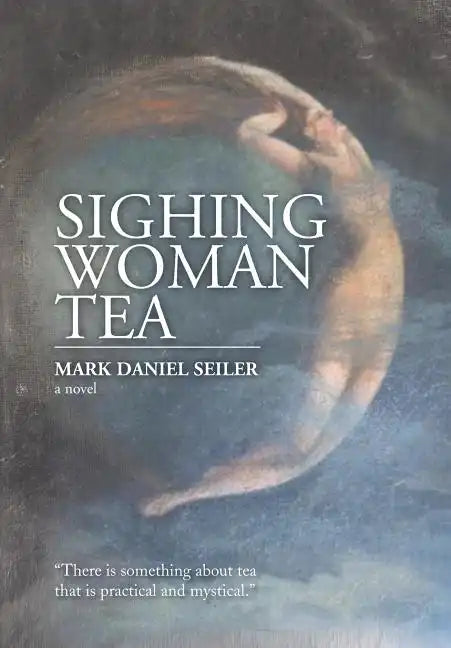 Sighing Woman Tea - Hardcover