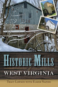 Historic Mills of West Virginia - Paperback