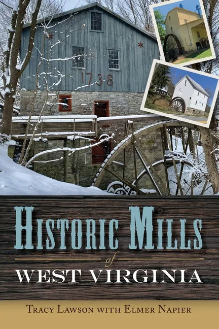 Historic Mills of West Virginia - Paperback