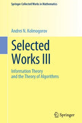 Selected Works III: Information Theory and the Theory of Algorithms - Paperback