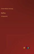 Raffles: in large print - Hardcover