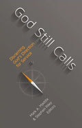 God Still Calls: Discerning God's Direction for Service - Paperback