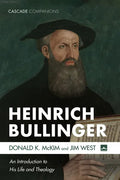 Heinrich Bullinger: An Introduction to His Life and Theology - Paperback
