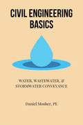 Civil Engineering Basics: Water, Wastewater, and Stormwater Conveyance - Paperback