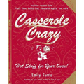 Casserole Crazy: Hot Stuff for Your Oven! - Paperback