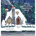 Milo and the Most Amazing Christmas Thing - Hardcover