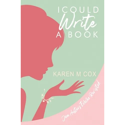 I Could Write a Book: A Modern Variation of Jane Austen's "Emma" - Paperback
