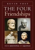 The Four Friendships: From Aristotle to Aquinas - Hardcover