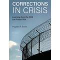 Corrections in Crisis: Learning from the 2018 Lee Prison Riot - Paperback