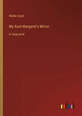 My Aunt Margaret's Mirror: in large print - Paperback