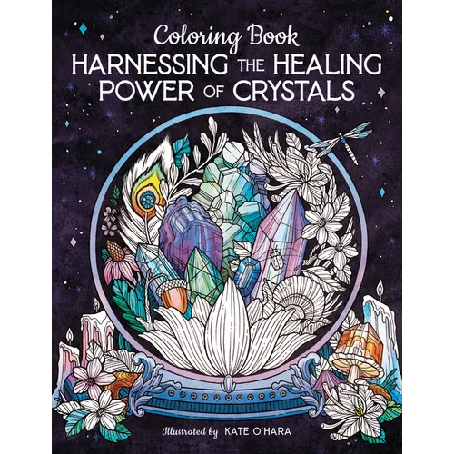 Harnessing the Healing Power of Crystals Coloring Book - Paperback
