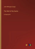 The Well of the Saints: in large print - Paperback