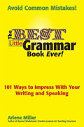 The Best Little Grammar Book Ever! 101 Ways to Impress with Your Writing and Speaking - Paperback