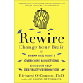 Rewire: Change Your Brain to Break Bad Habits, Overcome Addictions, Conquer Self-Destructive Behavior - Paperback