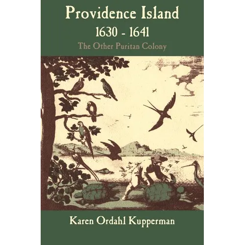 Providence Island, 1630 1641: The Other Puritan Colony - Paperback