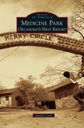 Medicine Park: Oklahoma's First Resort - Hardcover