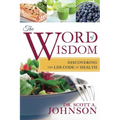 The Word of Wisdom: Discovering the Lds Code of Health - Paperback