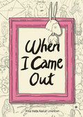 When I Came Out - Hardcover