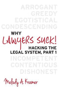 Why Lawyers Suck!: Hacking the Legal System, Part 1 - Paperback
