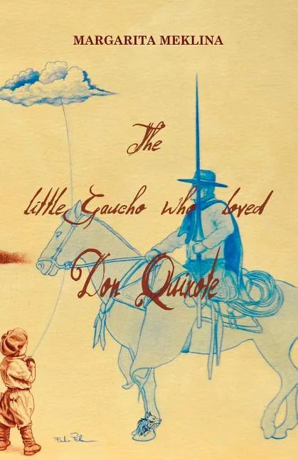 The Little Gaucho Who Loved Don Quixote - Paperback